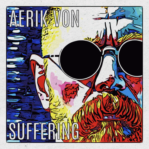 Aerik Von : Suffering